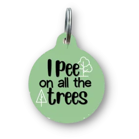 I Pee On All The Trees Funny Dog Tag