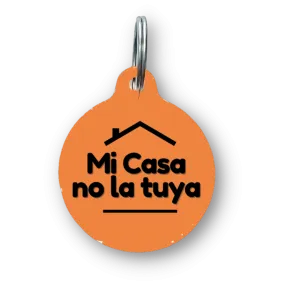 Mi Casa No La Tuya Spanish Funny Dog Tag