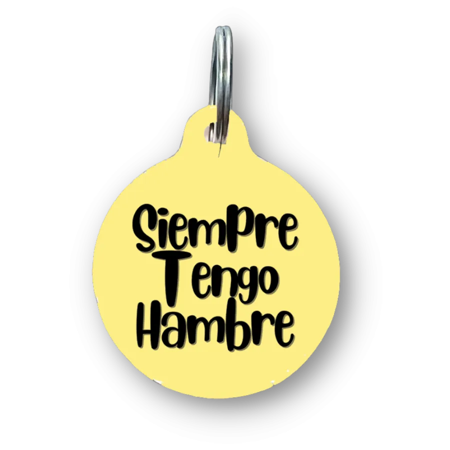 Siempre Tengo Hambre Spanish Funny Dog Tag